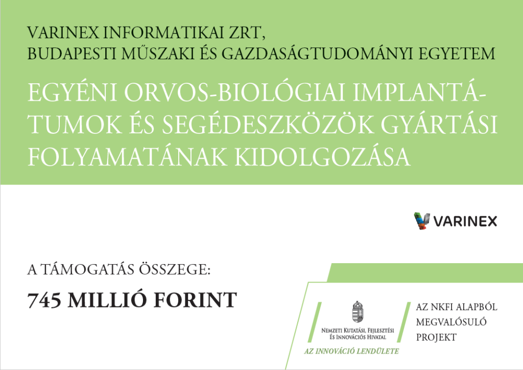 Egyénre szabott implantátumok korszerű gyártási lehetőségeit kutatta a VARINEX és a BME